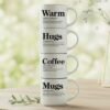 Warm + Hugs + Coffee + Mugs – for those who know that comfort comes in small, stackable moments.