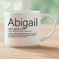 Whether you're shopping for the Abigail in your life or you are the Abigail—this mug says what a greeting card never could. Coffee & Words