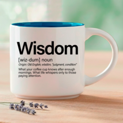 The word that can't be taught, only earned. This single mug features three Word Story Style® definitions of Wisdom — Meaningful, Whimsical, and Uncensored — printed on both sides of a premium 14oz ceramic mug with 4 interior color options.