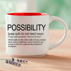 Look for possibilities instead of limitations. Coffee & Words