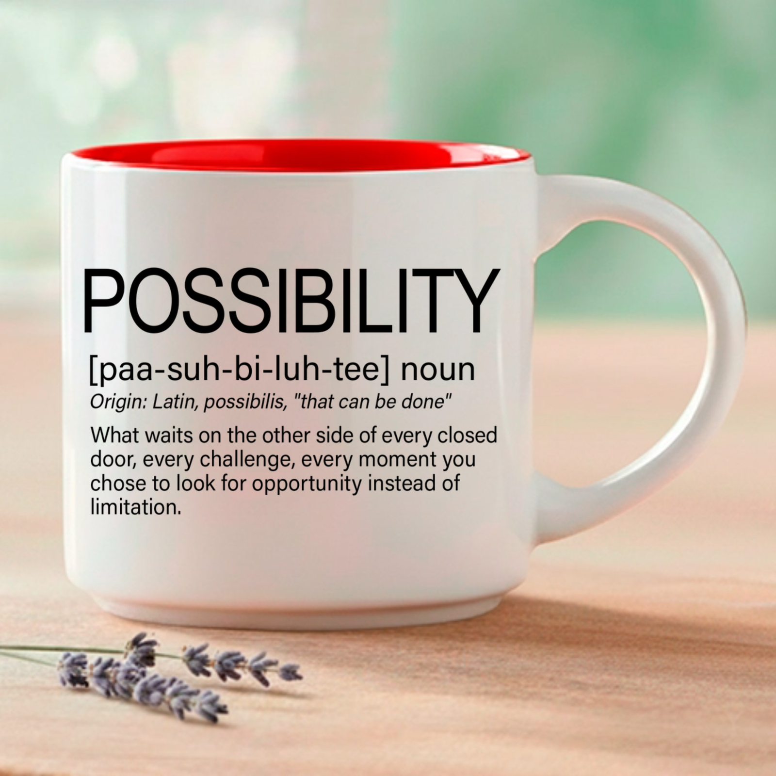 Look for possibilities instead of limitations. Coffee & Words