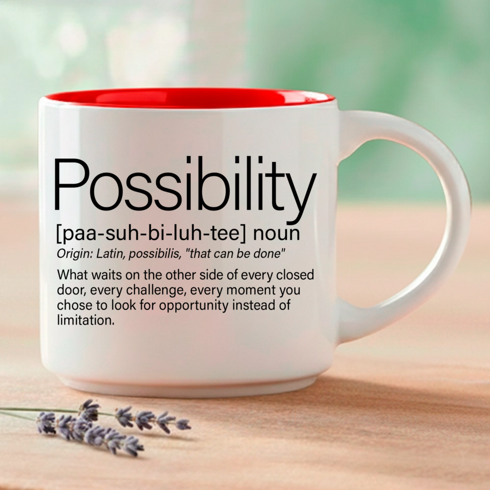 Look for possibilities instead of limitations. Coffee & Words