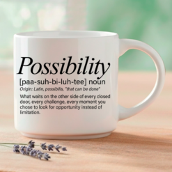 Look for possibilities instead of limitations. Coffee & Words