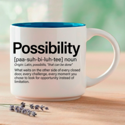 Look for possibilities instead of limitations. Coffee & Words