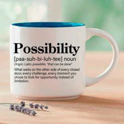 Look for possibilities instead of limitations. Coffee & Words