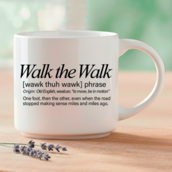 The phrase that keeps you moving when everything in you wants to stop. This single mug features three Word Story Style® definitions of Walk the Walk — Meaningful, Whimsical, and Uncensored — printed on both sides of a premium 14oz ceramic mug with 4 interior color options.