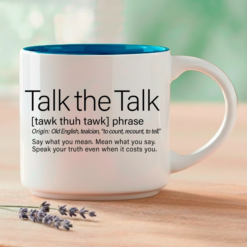 The phrase that starts everything. This single mug features three Word Story Style® definitions of Talk the Talk — Meaningful, Whimsical, and Uncensored — printed on both sides of a premium 14oz ceramic mug with 4 interior color options.