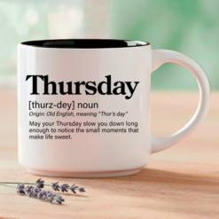 Thursday blessing mug, 14-ounce white stackable mug with Thursday Word Story Style Blessing.