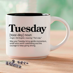 Tuesday blessing mug, 14-ounce white stackable mug with Tuesday Word Story Style Blessing